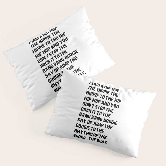 I Said A Hip Hop Hippie To The Hippie Pillow Sham