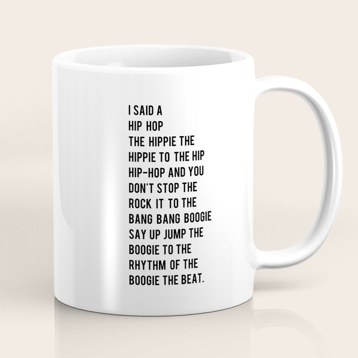 I Said A Hip Hop Hippie To The Hippie Coffee Mug