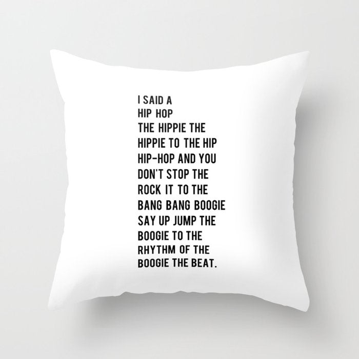 I Said A Hip Hop Hippie To The Hippie Throw Pillow