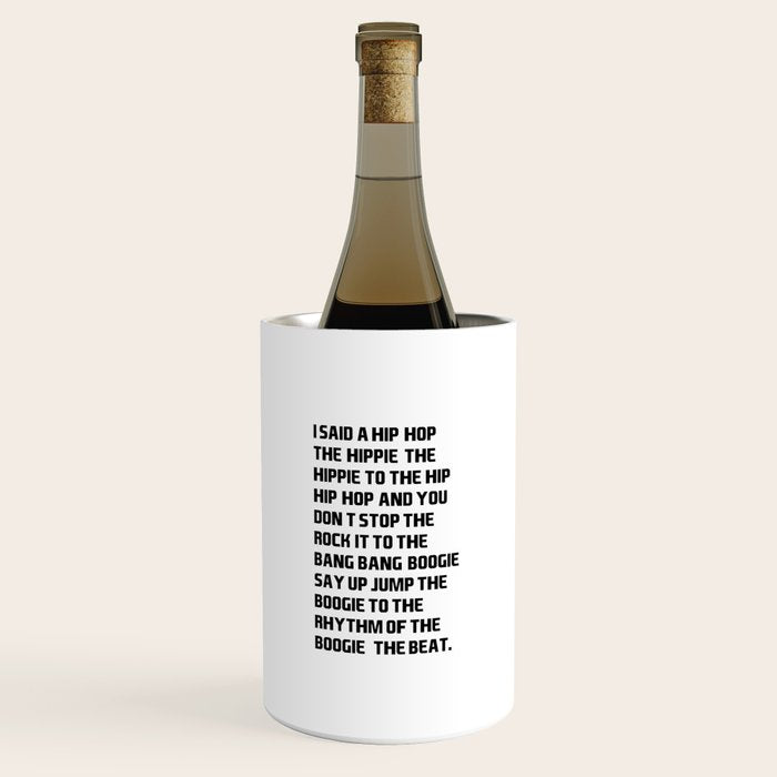I Said A Hip Hop Hippie To The Hippie Wine Chiller