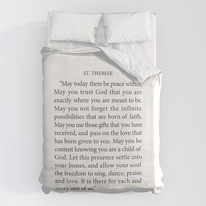 St. Therese Quote, May Today There Be Peace, Duvet Cover