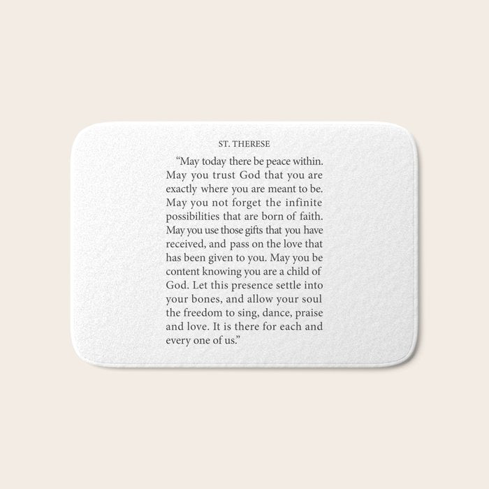 St. Therese Quote, May Today There Be Peace, Bath Mat