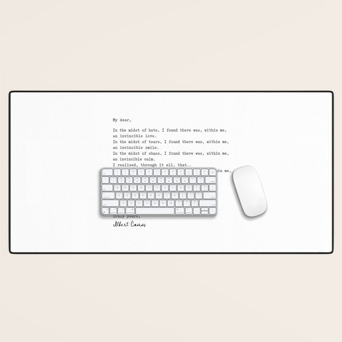 Albert Camus Quote - My Dear In The Midst Of Hate I Found Desk Mat