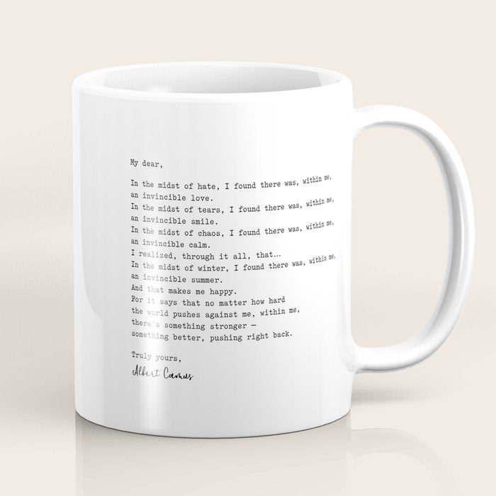 Albert Camus Quote - My Dear In The Midst Of Hate I Found Coffee Mug