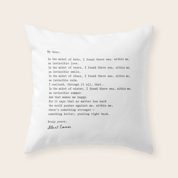 Albert Camus Quote - My Dear In The Midst Of Hate I Found Throw Pillow