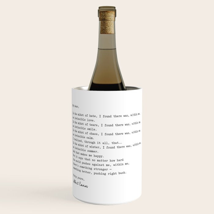 Albert Camus Quote - My Dear In The Midst Of Hate I Found Wine Chiller