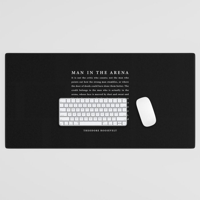 The Man In The Arena, Theodore Roosevelt Quote, Desk Mat