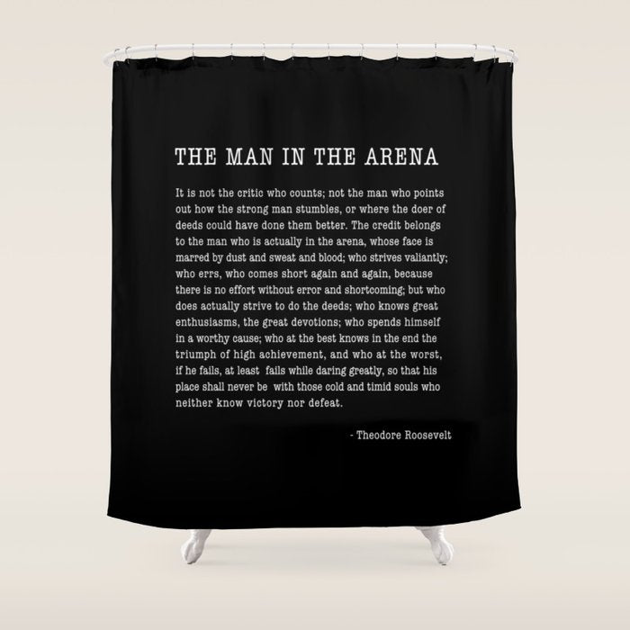 The Man In The Arena, Theodore Roosevelt Quote, Shower Curtain