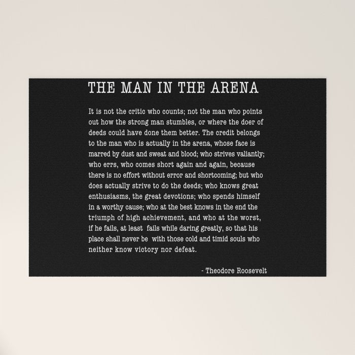 The Man In The Arena, Theodore Roosevelt Quote, Welcome Mat
