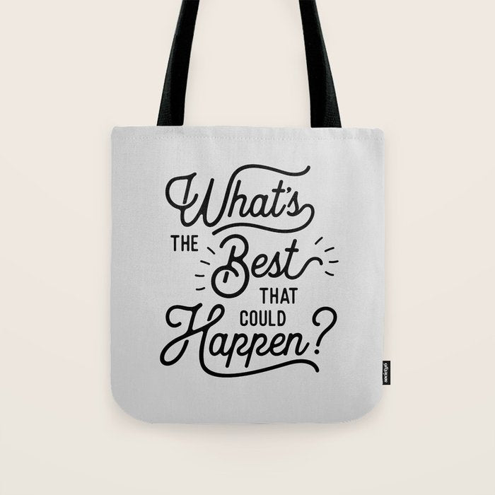 What'S The Best That Could Happen Typography Print Wall Art Home Decor Tote Bag