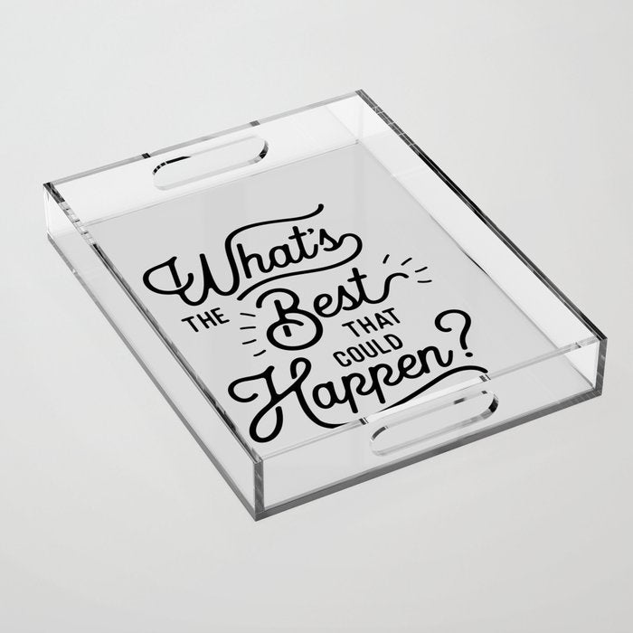 What'S The Best That Could Happen Typography Print Wall Art Home Decor Acrylic Tray
