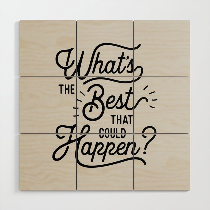 What'S The Best That Could Happen Typography Print Wall Art Home Decor Wood Wall Art