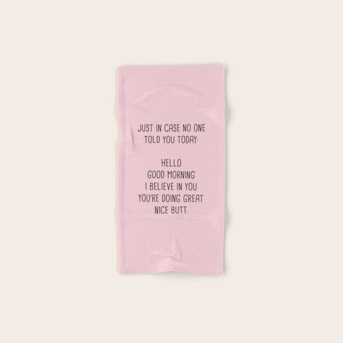 Just In Case No One Told You Today: Hello Bath Towel
