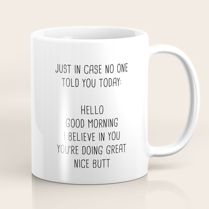 Just In Case No One Told You Today: Hello Coffee Mug