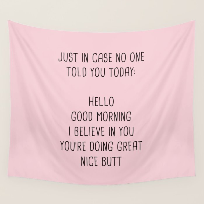 Just In Case No One Told You Today: Hello Wall Tapestry