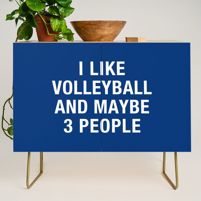 I Like Volleyball And Maybe 3 People Credenza
