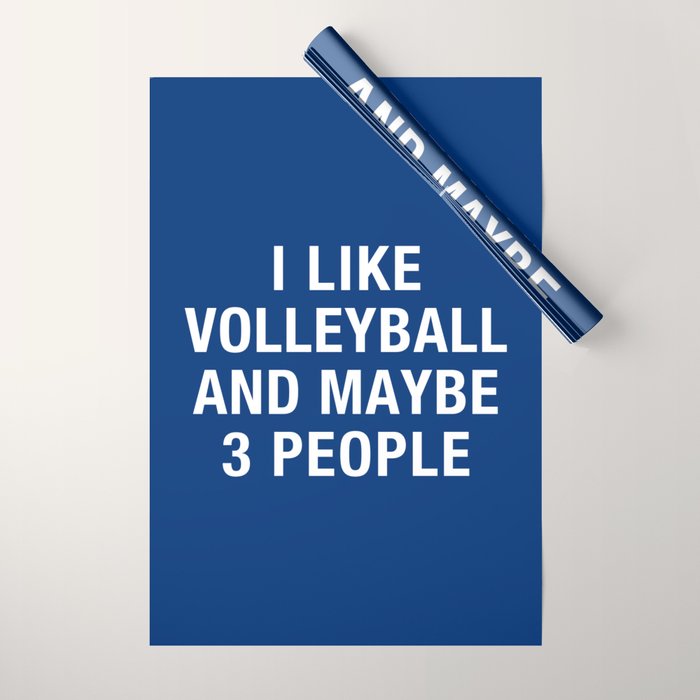 I Like Volleyball And Maybe 3 People Wrapping Paper