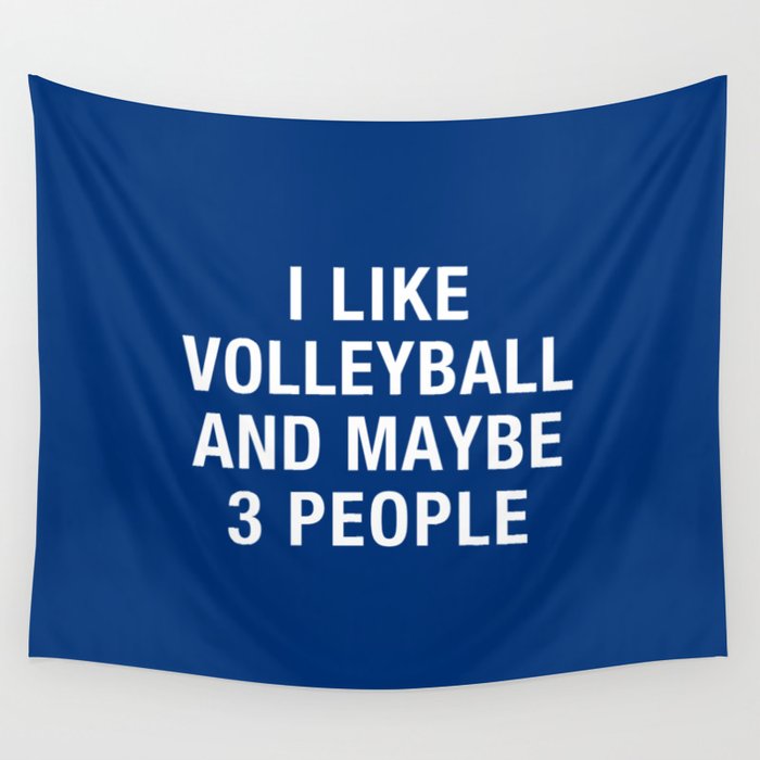 I Like Volleyball And Maybe 3 People Wall Tapestry