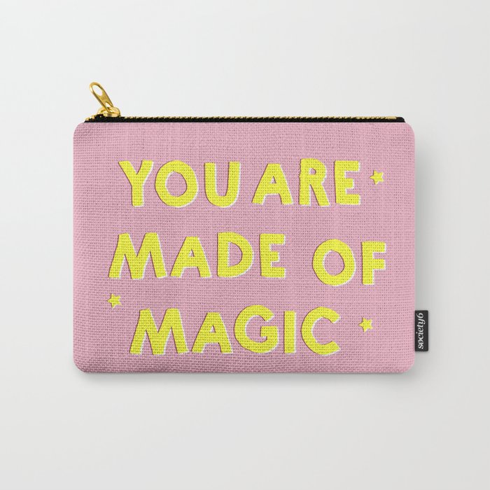 You Are Made Of Magic - Typography Carry All Pouch