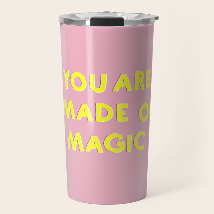You Are Made Of Magic - Typography Travel Mug