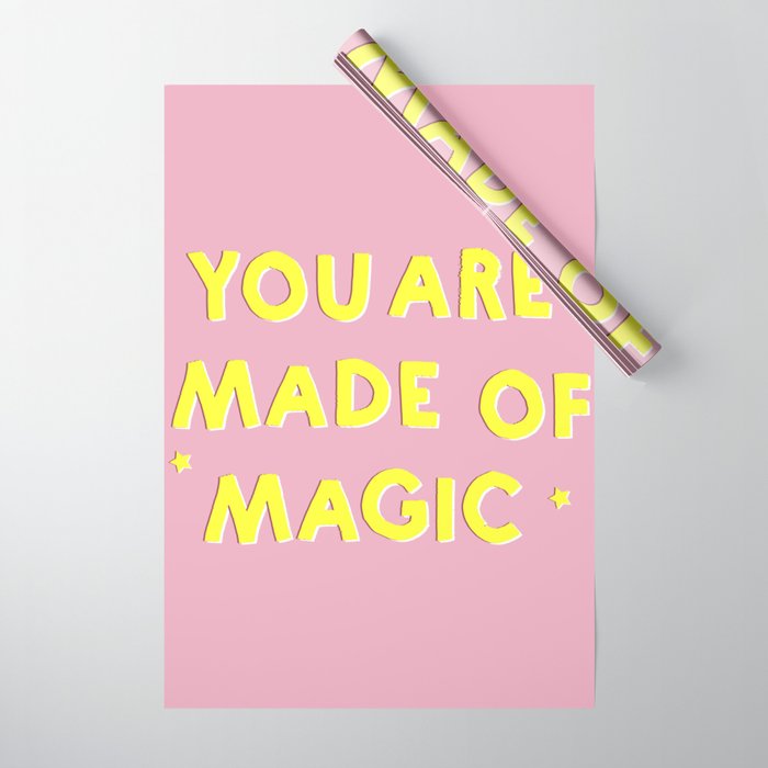 You Are Made Of Magic - Typography Wrapping Paper