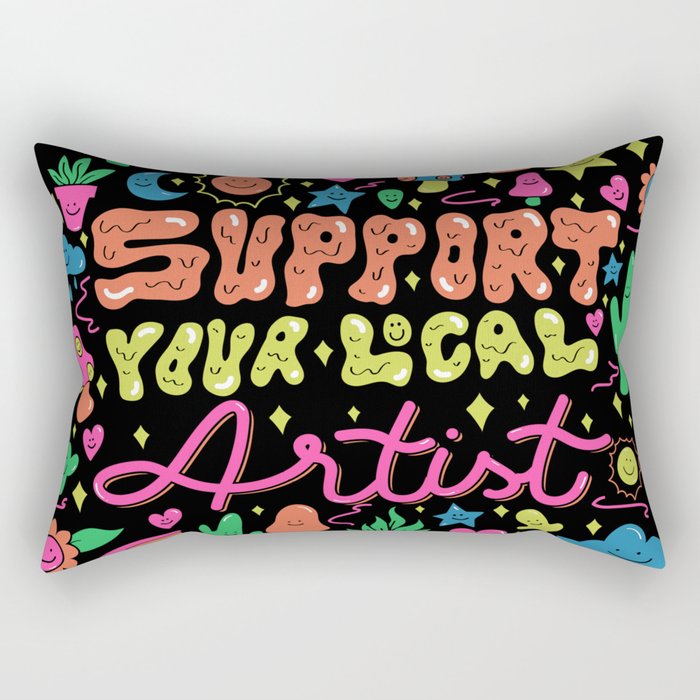 Support Your Local Artist Rectangular Pillow
