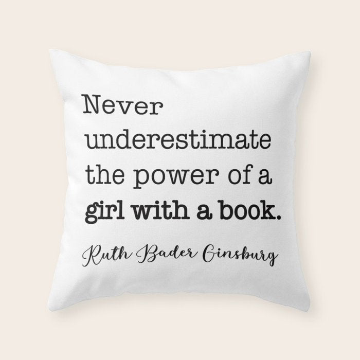 Never Underestimate The Power Of A Girl With A Book. Throw Pillow