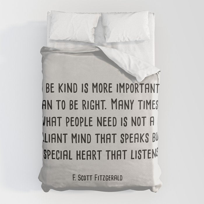 To Be Kind Is More Important... F. Scott Fitzgerald Quote Duvet Cover