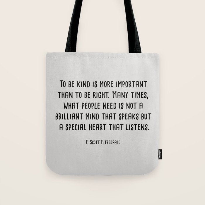 To Be Kind Is More Important... F. Scott Fitzgerald Quote Tote Bag