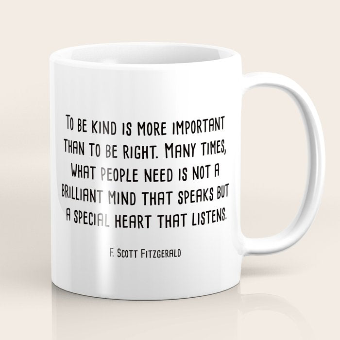 To Be Kind Is More Important... F. Scott Fitzgerald Quote Coffee Mug
