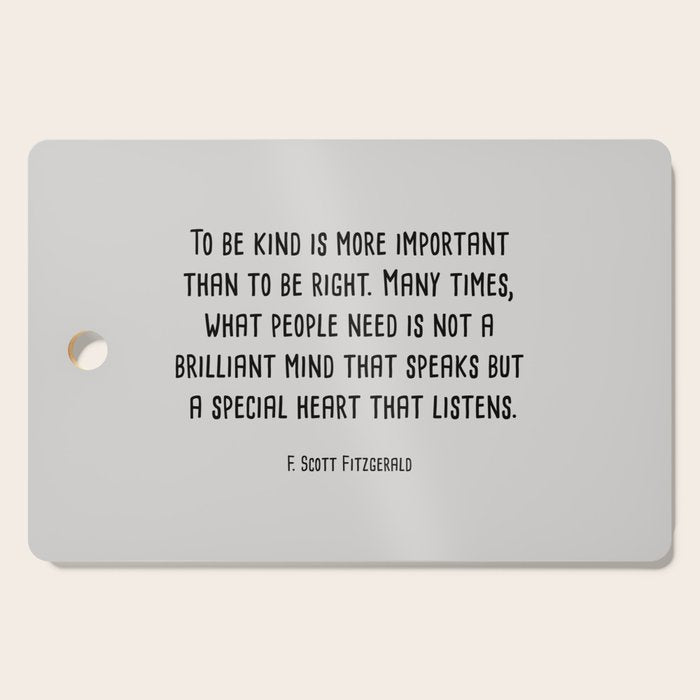 To Be Kind Is More Important... F. Scott Fitzgerald Quote Cutting Board