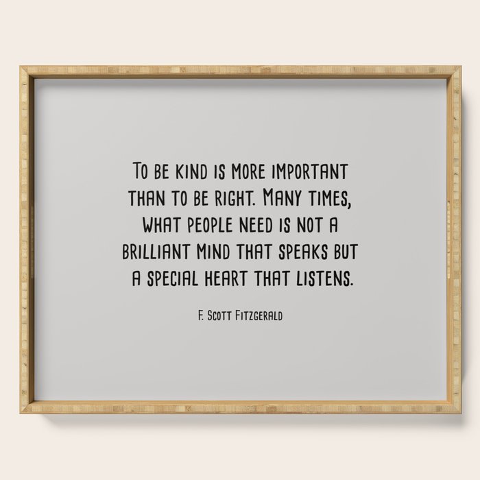 To Be Kind Is More Important... F. Scott Fitzgerald Quote Serving Tray
