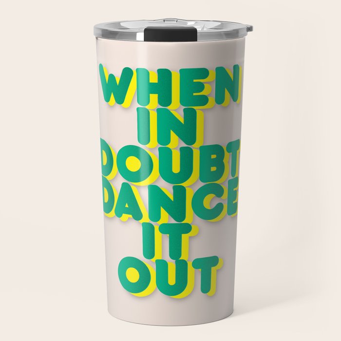 When In Doubt Dance It Out No2 Travel Mug