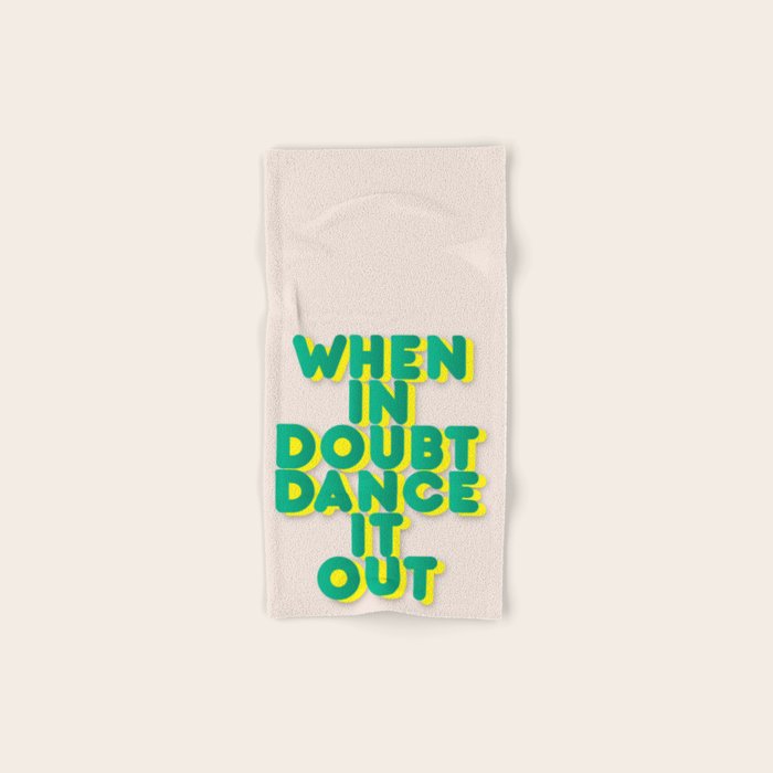When In Doubt Dance It Out No2 Bath Towel