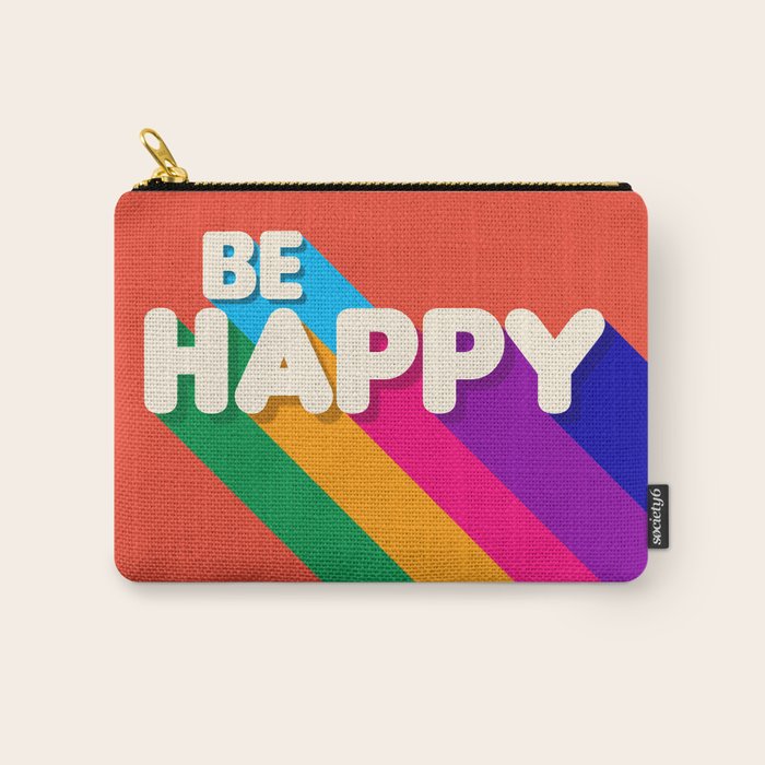 Be Happy - Rainbow Retro Typography Carry All Pouch