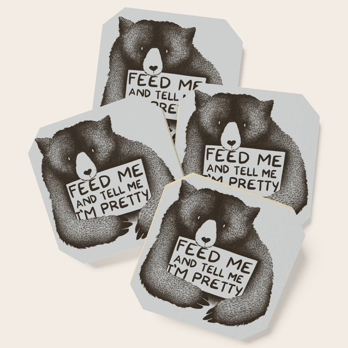 Feed Me And Tell Me I'M Pretty Bear Coaster