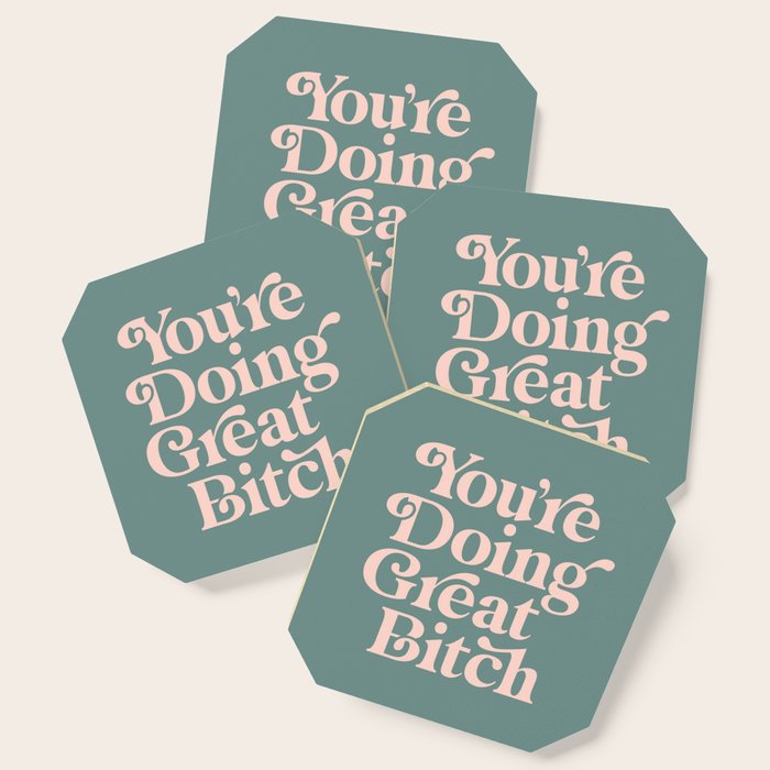 You'Re Doing Great Bitch Green And Peach Pink Coaster