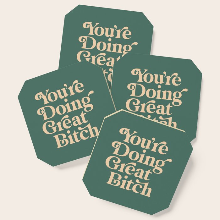 YouâRe Doing Great Bitch Vintage Green Cream Coaster