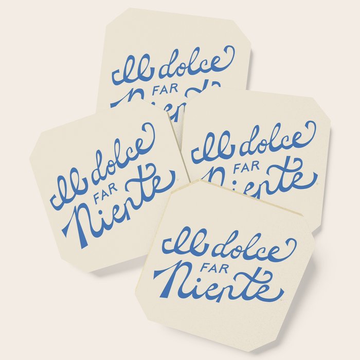 Il Dolce Far Niente Italian - The Sweetness Of Doing Nothing Hand Lettering Coaster