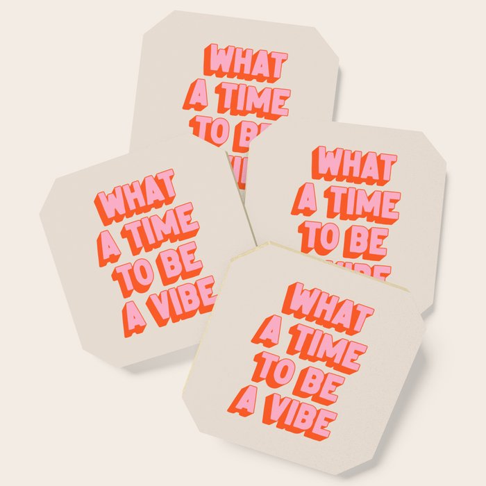 What A Time To Be A Vibe: The Peach Edition Coaster