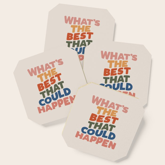 What'S The Best That Could Happen Coaster