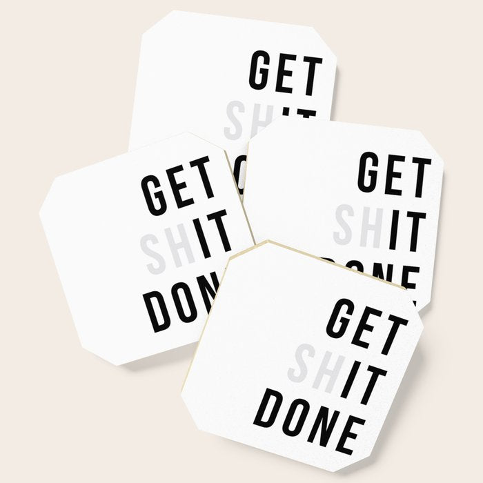 Get Sh(It) Done // Get Shit Done Coaster