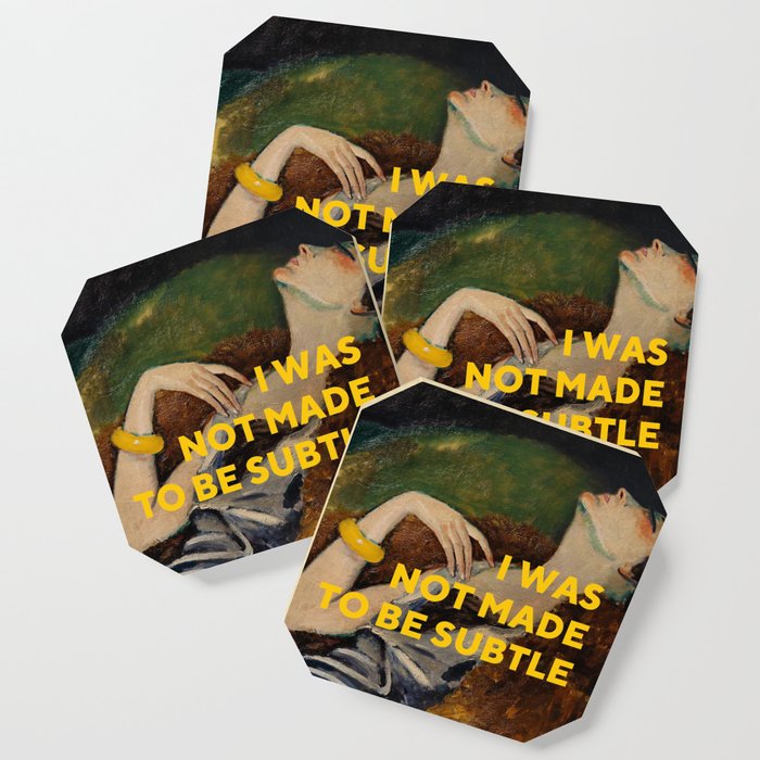I Was Not Made To Be Subtle, Feminist Coaster