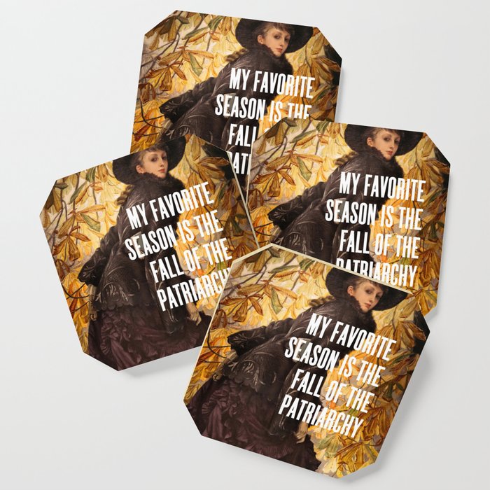 My Favorite Season Is The Fall Of The Patriarchy Coaster