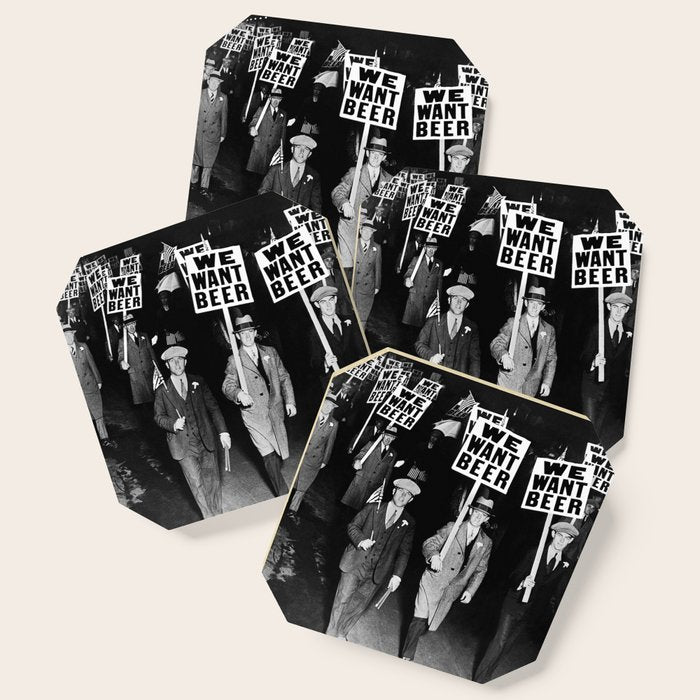We Want Beer! Protesting Against Prohibition Black And White Photography - Photographs Coaster