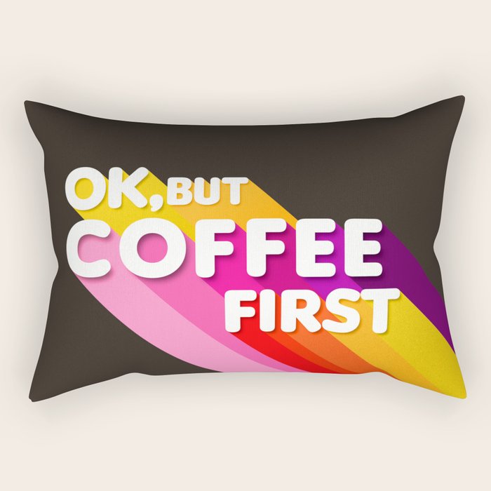 Ok, But Coffee First - Retro Typography Rectangular Pillow