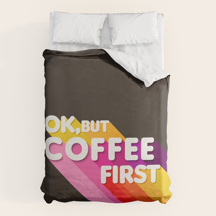 Ok, But Coffee First - Retro Typography Duvet Cover