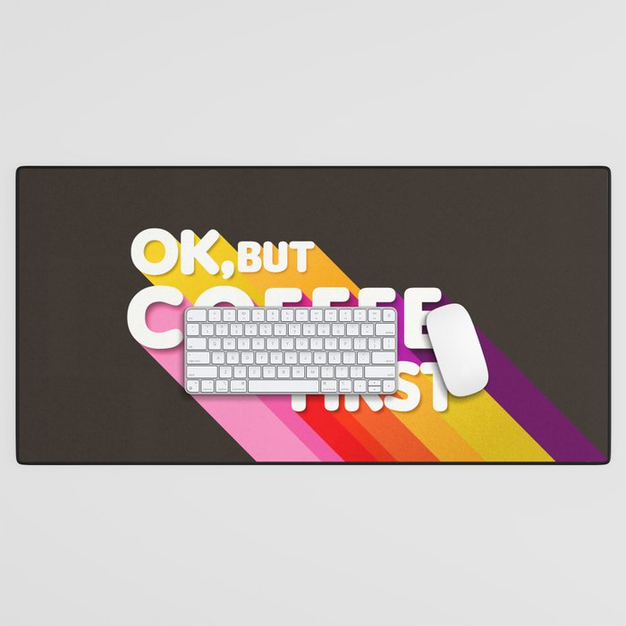 Ok, But Coffee First - Retro Typography Desk Mat