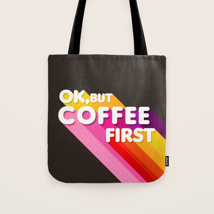 Ok, But Coffee First - Retro Typography Tote Bag