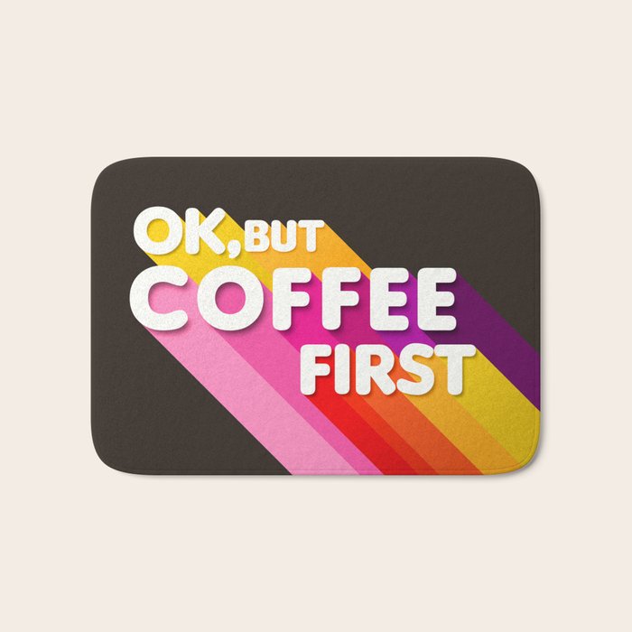 Ok, But Coffee First - Retro Typography Bath Mat